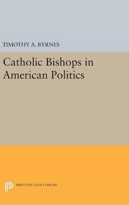 Catholic Bishops in American Politics book