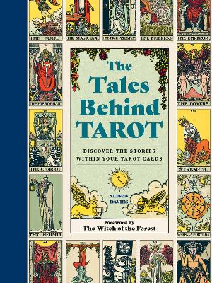 The Tales Behind Tarot: Discover the stories within your tarot cards by Alison Davies
