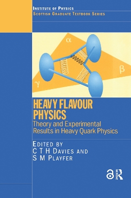 Heavy Flavour Physics Theory and Experimental Results in Heavy Quark Physics by C.T.H Davies