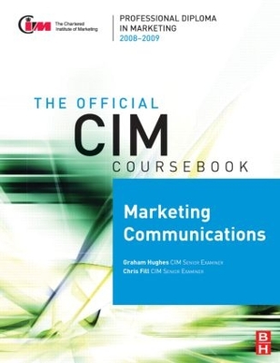 CIM Coursebook 08/09 Marketing Communications by Chris Fill