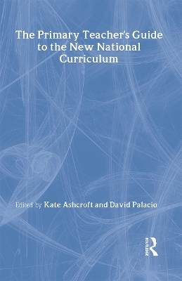 Primary Teacher's Guide to the New National Curriculum by Kate Ashcroft