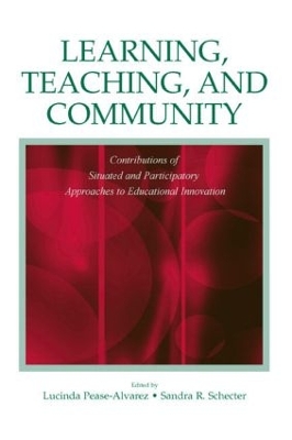 Learning, Teaching, and Community by Lucinda Pease-Alvarez