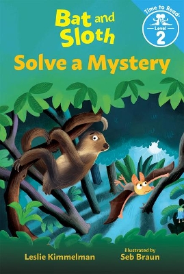 Bat and Sloth Solve a Mystery (Bat and Sloth: Time to Read, Level 2) book