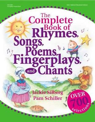 Complete Book of Rhymes, Songs, Poems, Fingerplays and Chants by Jackie Silberg