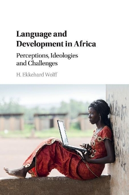 Language and Development in Africa: Perceptions, Ideologies and Challenges book