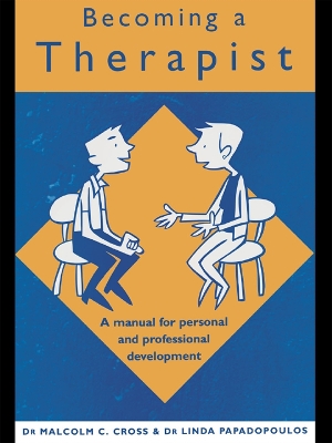 Becoming a Therapist: A Manual for Personal and Professional Development by Malcolm C. Cross