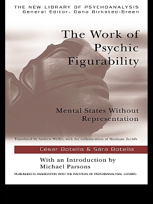 The The Work of Psychic Figurability: Mental States Without Representation by Sára Botella