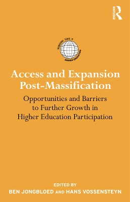 Access and Expansion Post-Massification: Opportunities and Barriers to Further Growth in Higher Education Participation by Ben Jongbloed