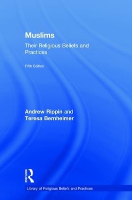 Muslims: Their Religious Beliefs and Practices by Teresa Bernheimer