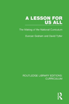 A Lesson For Us All: The Making of the National Curriculum by Duncan Graham