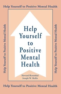 Help Yourself To Positive Mental Health by Howard Rosenthal