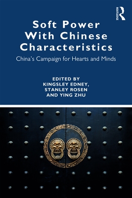 Soft Power With Chinese Characteristics by Ying Zhu