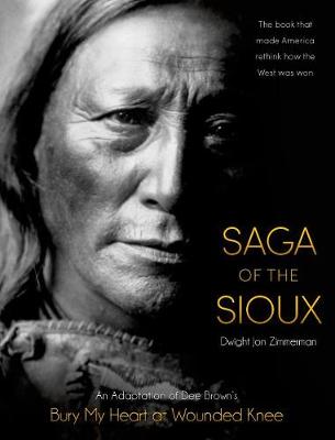 Saga of the Sioux by Dee Brown