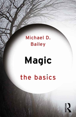 Magic: The Basics by Michael D. Bailey