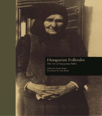 Hungarian Folktales: The Art of Zsuzsanna Palk- by Linda Dégh