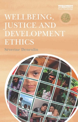 Wellbeing, Justice and Development Ethics by Severine Deneulin