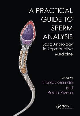 Practical Guide to Sperm Analysis: Basic Andrology in Reproductive Medicine by Nicolás Garrido