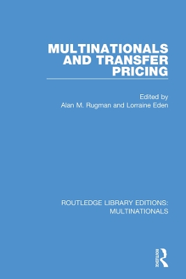 Multinationals and Transfer Pricing by Alan M. Rugman