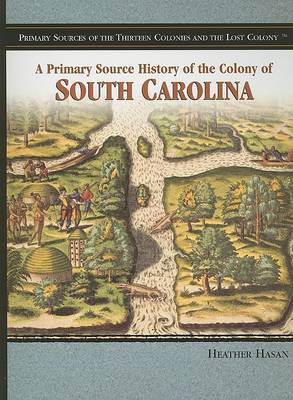 Primary Source History of the Colony of South Carolina book