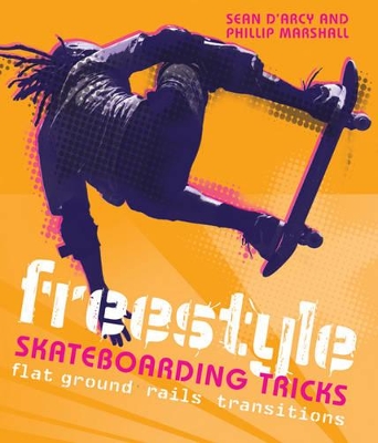 Freestyle Skateboarding Tricks by Sean D'Arcy