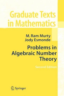 Problems in Algebraic Number Theory by M. Ram Murty