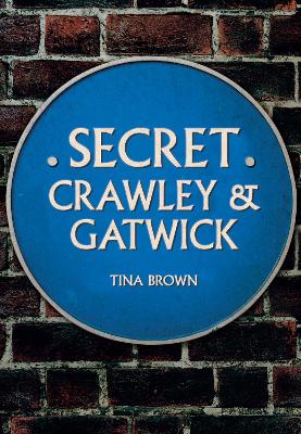 Secret Crawley and Gatwick book