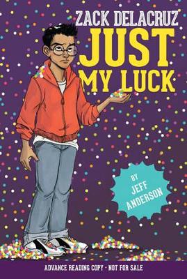 Just My Luck (Zack Delacruz, Book 2) book