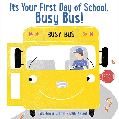 It's Your First Day of School, Busy Bus! book