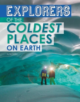 Explorers of the Coldest Places on Earth book