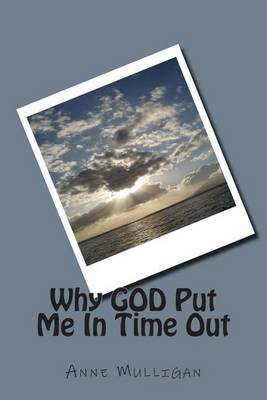 Why GOD Put Me In Time Out book