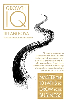Growth IQ: Master the 10 Paths to Grow Your Business by Tiffani Bova
