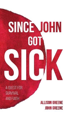 Since John Got Sick by Allison Greene