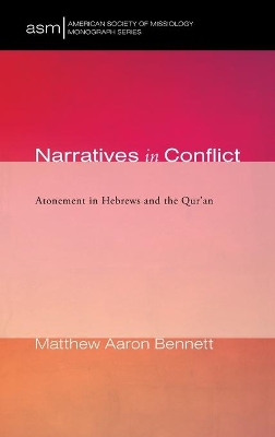 Narratives in Conflict: Atonement in Hebrews and the Qur'an book