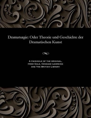 Dramaturgie: Oder Theorie Und Geschichte Der Dramatischen Kunst by Theodor Mundt