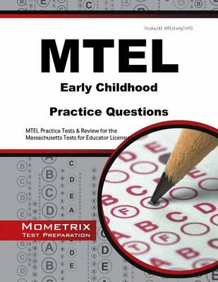 MTEL Early Childhood Practice Questions: MTEL Practice Tests & Review for the Massachusetts Tests for Educator Licensure book