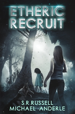 Etheric Recruit: Etheric Adventures: Anne and Jinx Book 1 by S R Russell