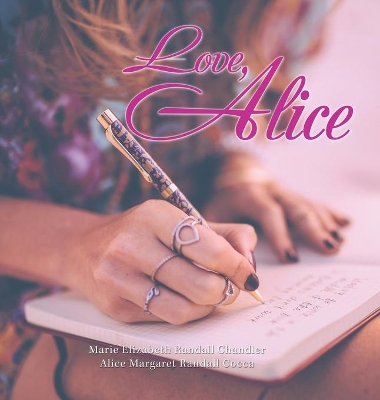 Love, Alice by Marie Elizabeth Randall Chandler