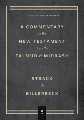 Commentary on the New Testament from the Talmud and Midrashn – Volume 2, Mark through Acts book