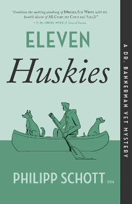 Eleven Huskies: A Dr. Bannerman Vet Mystery: Volume 3 book
