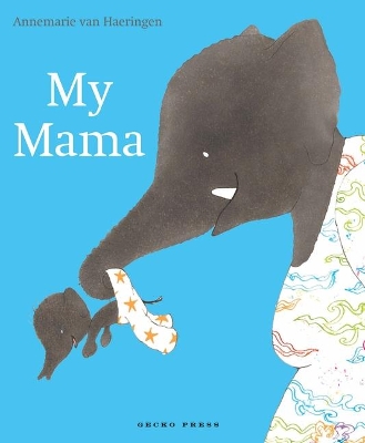 My Mama by Annemarie van Haeringen