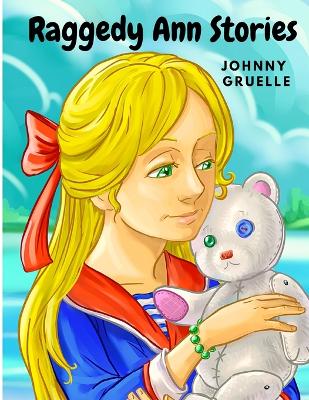 Raggedy Ann Stories: The Story of a Rag Doll and her Adventures book