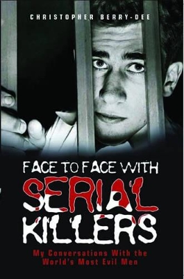 Face to Face with Serial Killers book