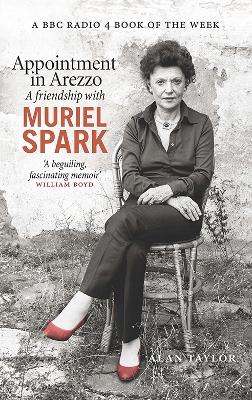 Appointment in Arezzo: A friendship with Muriel Spark book