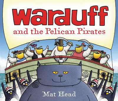 Warduff and the Pelican Pirates by Mat Head