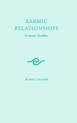 Karmic Relationships by Rudolf Steiner