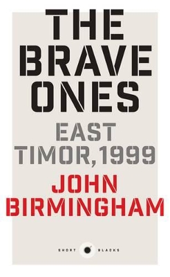 Brave Ones: East Timor, 1999: Short Black 5 book