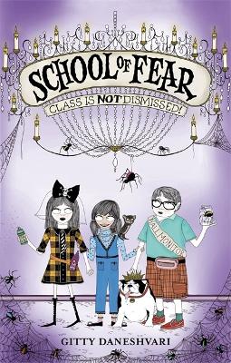School of Fear: Class is Not Dismissed! by Gitty Daneshvari