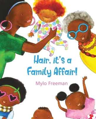 Hair: It's A Family Affair by Mylo Freeman