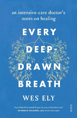 Every Deep-Drawn Breath: an intensive-care doctor’s notes on healing book