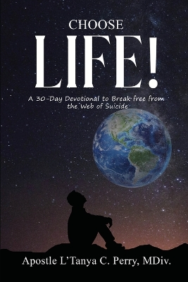 Choose Life!: A 30-Day Devotional to Break Free from the Web of Suicide book